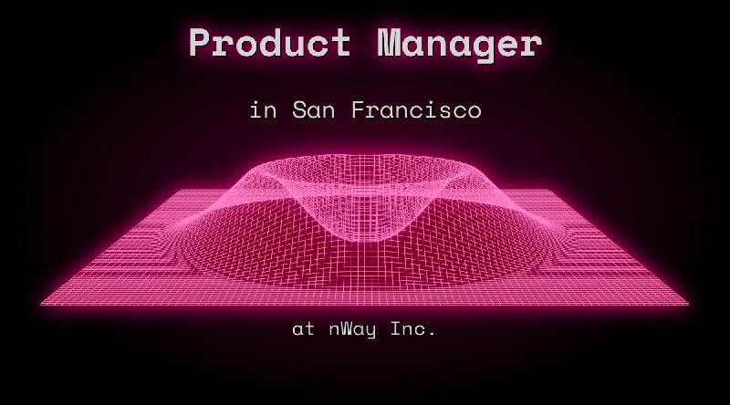Web3 Product Manager in San Francisco at nWay Inc.