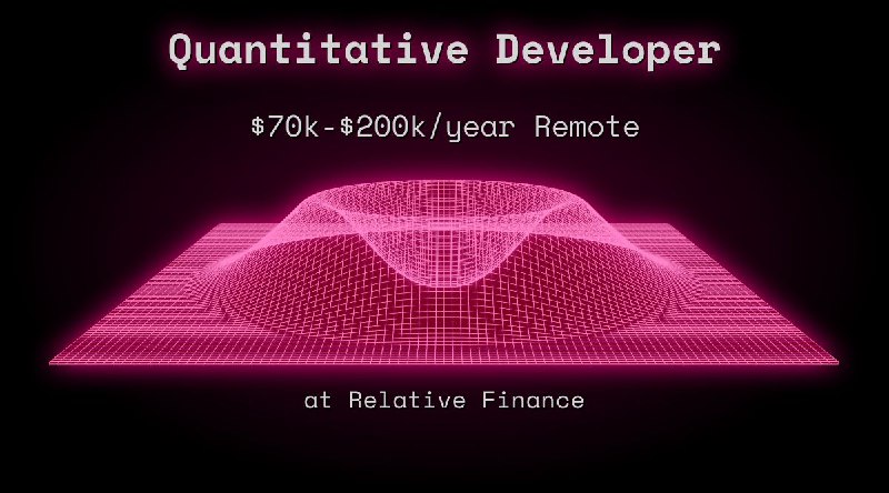 Web3 Quantitative Developer $70k - $200k Remote at Relative Finance