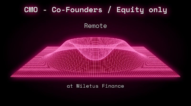 Web3 CMO - Co-Founder / Equity only Remote at Miletus Finance