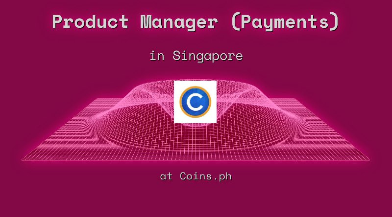 Web3 Product Manager (Payments) in Singapore at Coins.ph