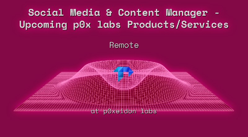 Web3 Social Media & Content Manager - Upcoming p0x labs Products/Services Remote at p0xeidon labs