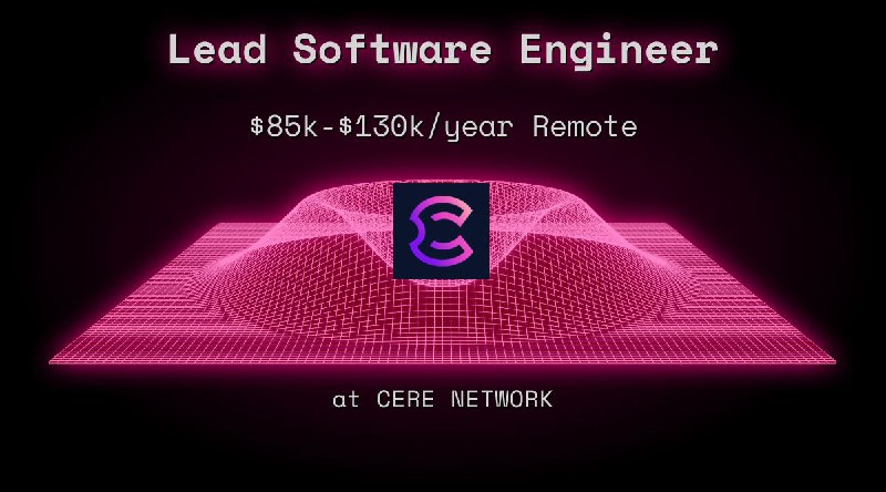 Web3 Lead Software Engineer $85k - $130k Remote at CERE NETWORK