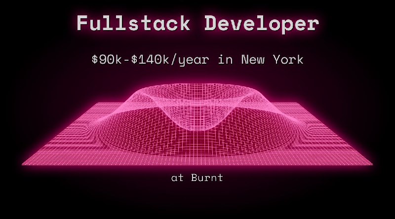 Web3 Fullstack Developer $90k - $140k in New York at Burnt