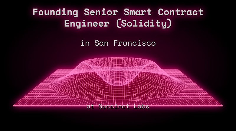 Web3 Founding Senior Smart Contract Engineer (Solidity) in San Francisco at Succinct Labs