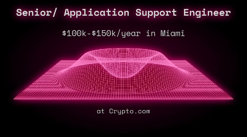 Web3 Senior/ Application Support Engineer $100k - $150k in Miami at Crypto.com