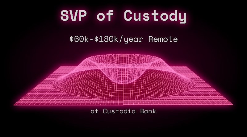 Web3 SVP of Custody $60k - $180k Remote at Custodia Bank