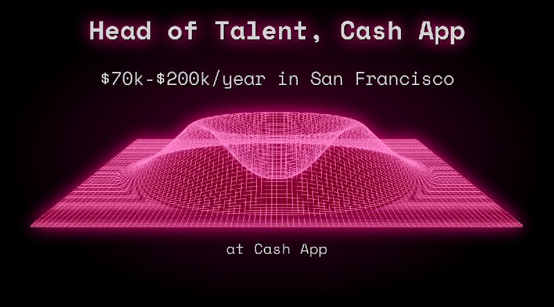 Web3 Head of Talent, Cash App $70k - $200k in San Francisco at Cash App