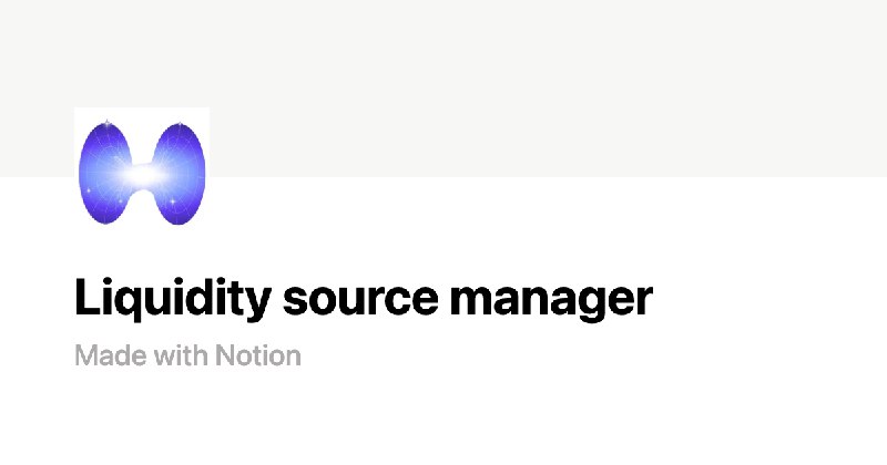 Liquidity source manager | Notion