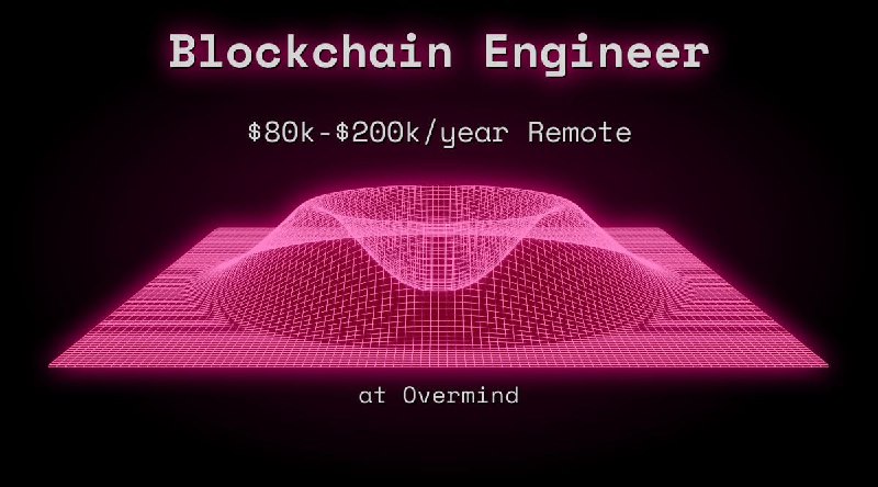 Web3 Blockchain Engineer $72k - $100k Remote at Overmind