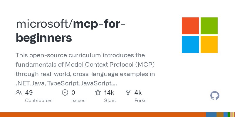 GitHub - microsoft/mcp-for-beginners: This open-source curriculum introduces the fundamentals of Model Context Protocol (MCP) through…