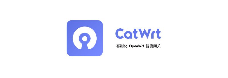 🆔  项目名称：CatWrt⭐️  项目功能：智能网关📁  项目简介：一个基于开源的OpenWrt智能网关项目，提供一个高度可定制的路由器固件