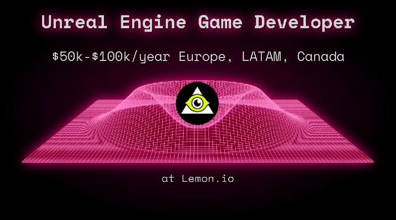 Web3 Unreal Engine Game Developer $50k - $100k Europe, LATAM, Canada at Lemon.io