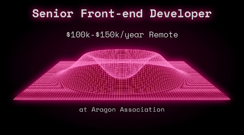 Web3 Senior Front-end Developer $100k - $150k Remote at Aragon Association