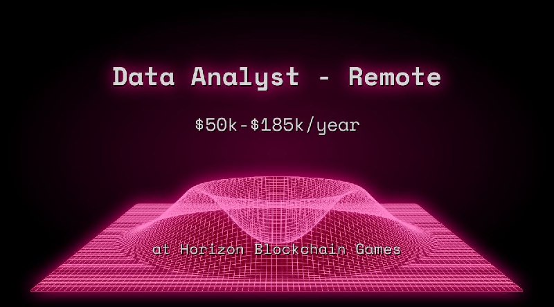 Web3 Data Analyst - Remote $45k - $92k at Horizon Blockchain Games