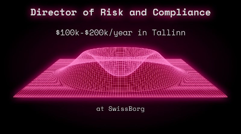 Web3 Director of Risk and Compliance $100k - $200k in Tallinn at SwissBorg
