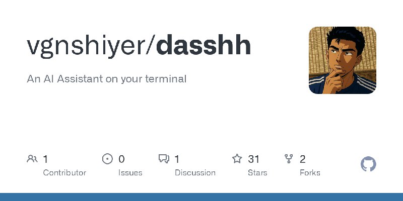 GitHub - vgnshiyer/dasshh: An AI Assistant on your terminal