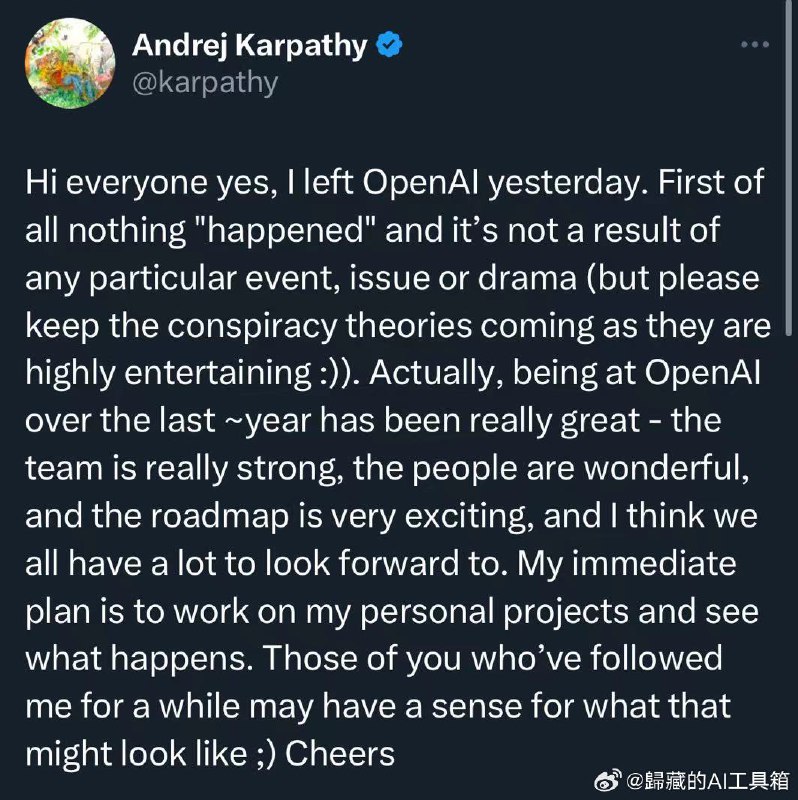 Andrej Karpathy 关于自己从 Open AI离职的声明：大家好，确实，我昨天刚刚离开了OpenAI