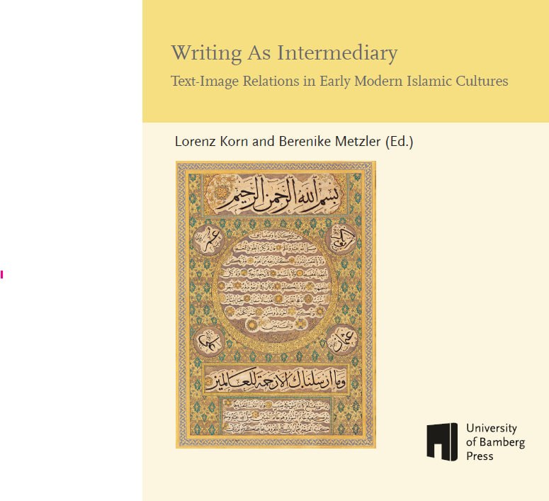 کتابخانه مرکزی دانشگاه تهران: Writing as Intermediary: Text-Image Relations in Early Modern Islamic Cultures«نوشتار بهمثابه واسطه: مناسبات متن و تصوی
