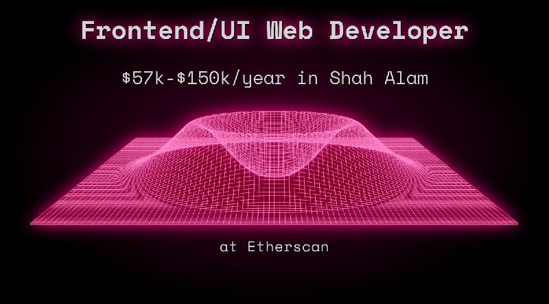 Frontend/UI Web Developer $51k - $75k in Shah Alam at Etherscan