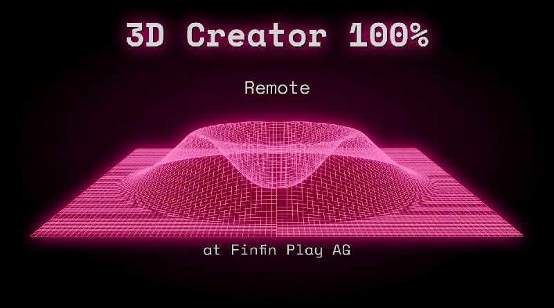 Web3 3D Creator 100% Remote at Finfin Play AG