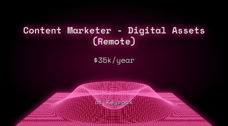 Web3 Content Marketer - Digital Assets (Remote) $35k at Keyrock