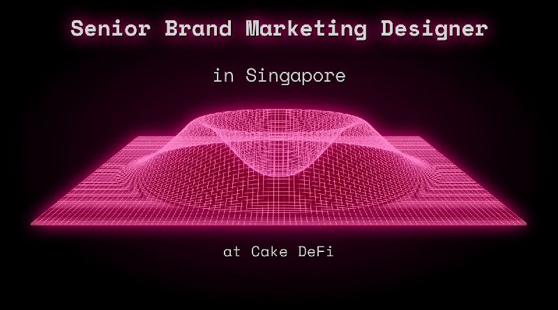 Web3 Senior Brand Marketing Designer in Singapore at Cake DeFi
