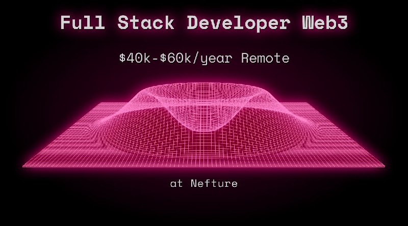 Full Stack Developer Web3 $40k - $60k Remote at Nefture