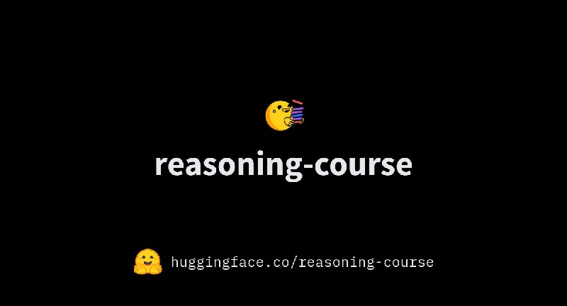 reasoning-course (Hugging Face Reasoning Course)