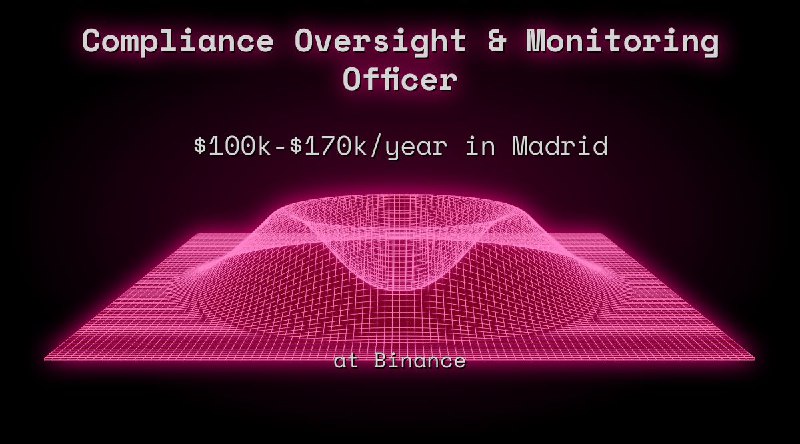 Web3 Compliance Oversight & Monitoring Officer in Madrid at Binance