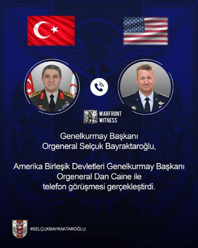 ️🇹🇷🇺🇸 הרמטכ"ל הטורקי, Selçuk Bayraktaroğlu, קיים שיחת טלפון עם יו"ר הצ'יפים המשולבים בארה"ב, דן קיין.