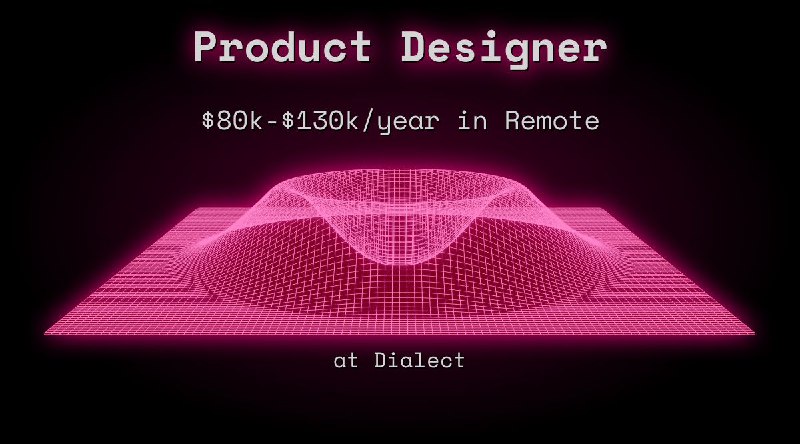 Web3 Product Designer $80k - $130k in Remote at Dialect