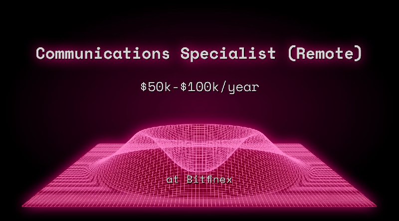 Web3 Communications Specialist (Remote) $45k - $90k at Bitfinex
