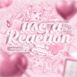 𝖴𝖲𝖤 𝖠 𝖱𝖤𝖠𝖢𝖳𝖨𝖮𝖭, 𝖨𝖥. .♡゙