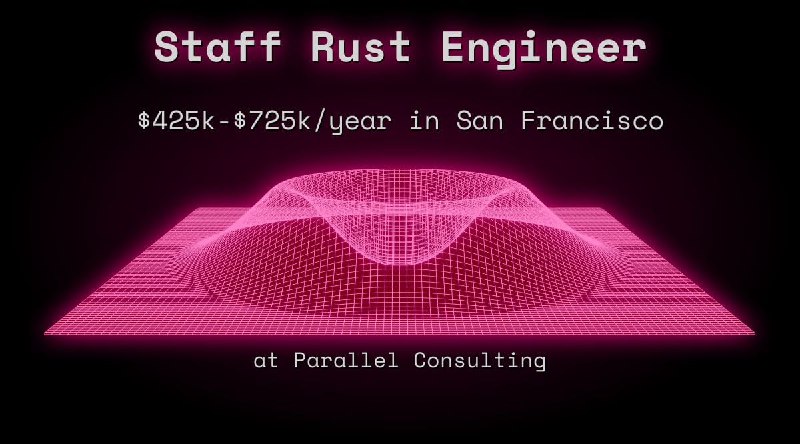 Web3 Staff Rust Engineer $425k - $725k in San Francisco at Parallel Consulting