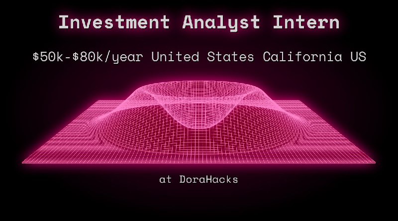 Web3 Investment Analyst Intern $45k - $72k United States California US at DoraHacks