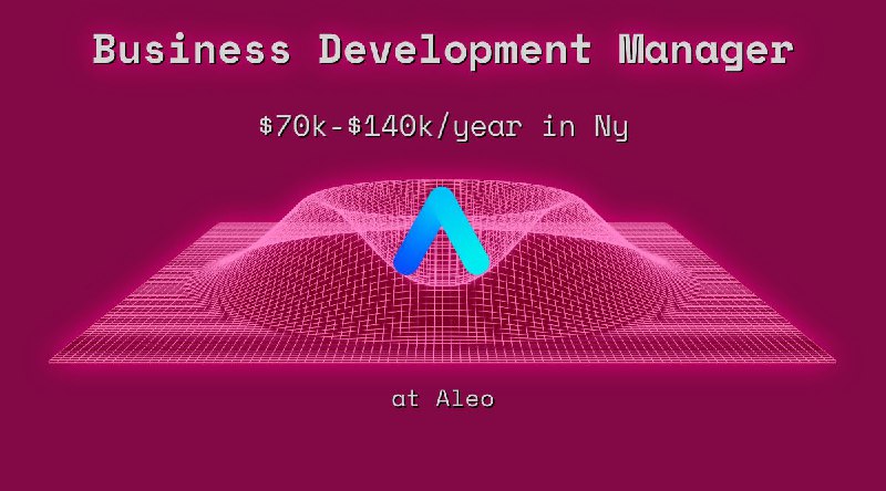 Web3 Business Development Manager $70k - $140k in New York at Aleo