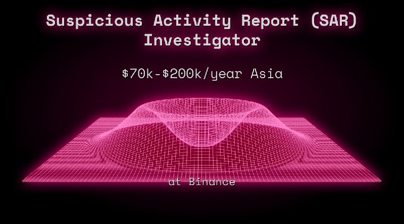 Web3 Suspicious Activity Report (SAR) Investigator $70k - $200k Asia at Binance