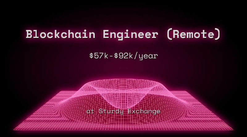 Web3 Blockchain Engineer (Remote) $57k - $92k  at Sturdy Exchange