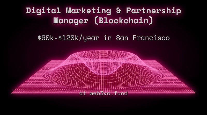 Web3 Digital Marketing & Partnership Manager (Blockchain) $60k - $120k in San Francisco at web3vc.fund