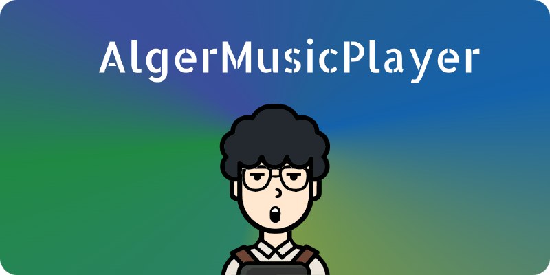 GitHub - algerkong/AlgerMusicPlayer: 一个第三方音乐播放器、本地服务、桌面歌词、音乐下载、远程控制