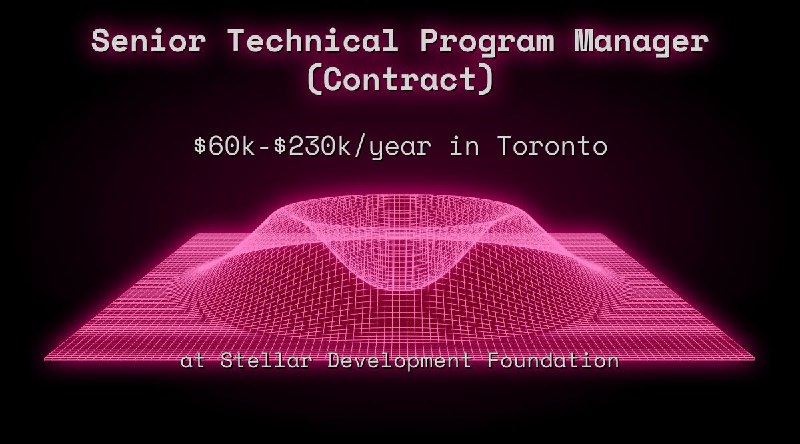 Web3 Senior Technical Program Manager (Contract) $90k - $115k in Toronto at Stellar Development Foundation