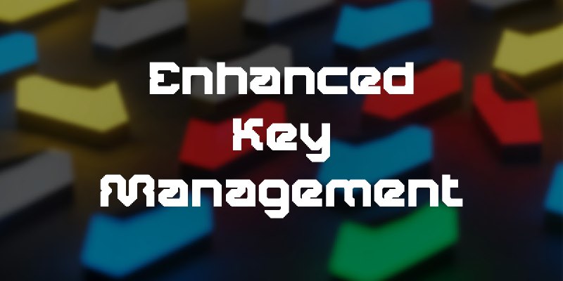 Enhanced Key Management — Ingress