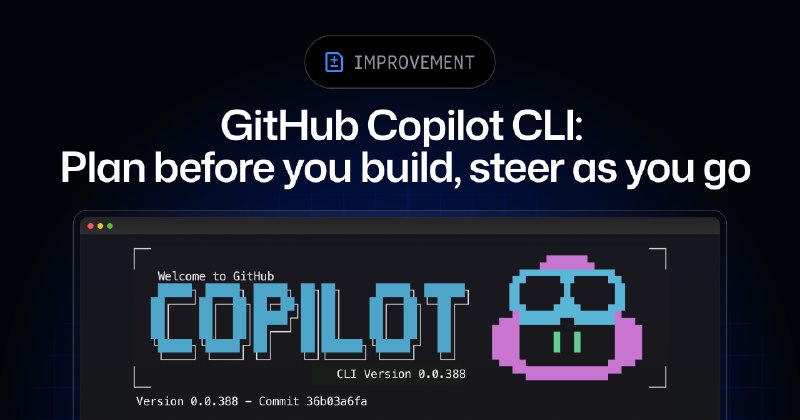 GitHub Copilot CLI: Plan before you build, steer as you go - GitHub Changelog