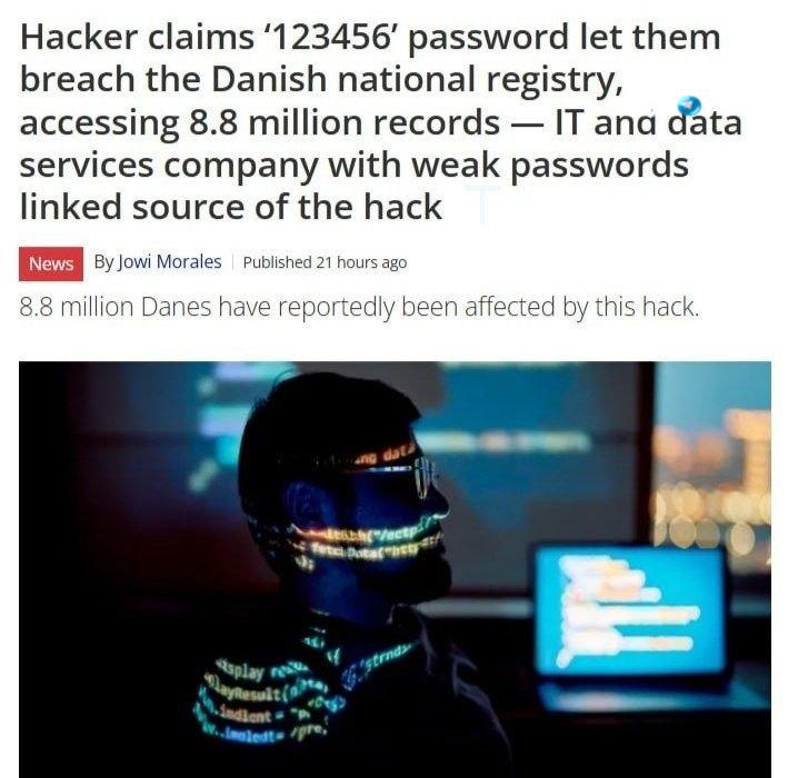 🇮🇱 A hacker claimed to have broken into Denmark's population database. A hacker claims to have been able to access Denmark's population database, using the password "123456". According to him, he gained access to information on 8.8 million people.