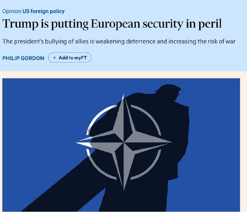 ️🇺🇸🇷🇺🇪🇺 FT: המדיניות של נשיא ארה"ב טראמפ מסכנת את הביטחון האירופי על ידי החלשת ההרתעה של נאט"ו והגברת…