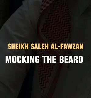 Mocking the Beard | Sheikh Salih Al-Fawzan
