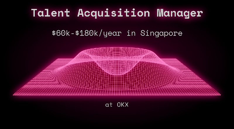 Web3 Talent Acquisition Manager $54k - $90k in Singapore at OKX