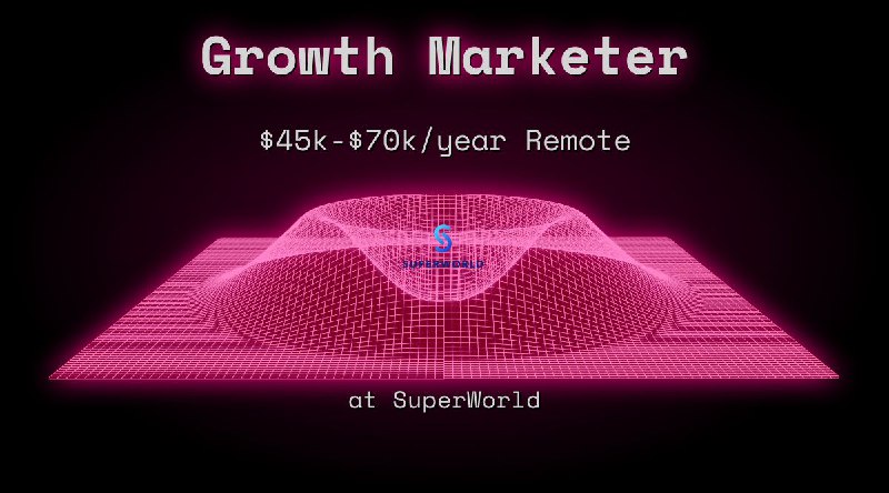 Web3 Growth Marketer $45k - $70k Remote at SuperWorld