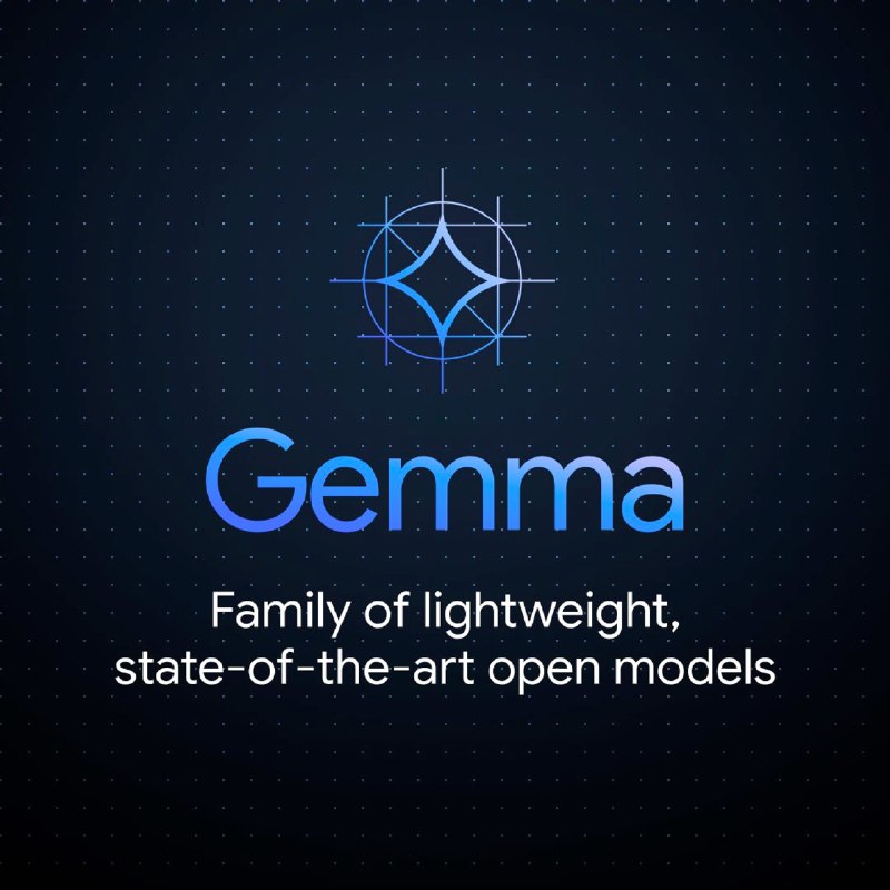 💎 重磅：Google 刚刚发布了一个超强的开源模型 Gemma这是 AI 开源模型生态的一大步