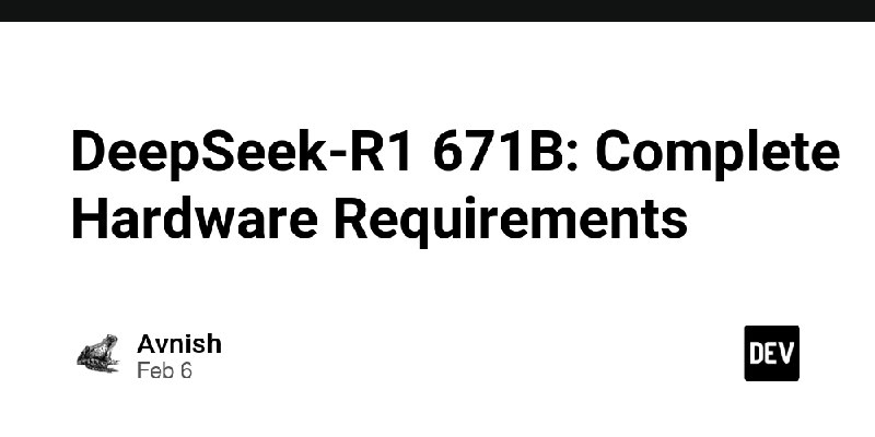 DeepSeek-R1 671B: Complete Hardware Requirements
